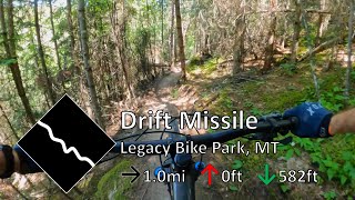 Drift Missile - Legacy Bike Park, MT