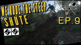 Trail Builds | EP9 | We hit the legit Shute!...