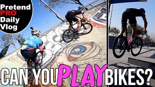 Can you PLAY bikes! (Pretend Pro Daily Vlog ep.6)