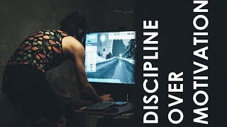 Discipline Over Motivation