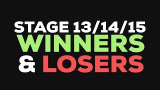 Winners & Losers - Stages 13, 14, & 15