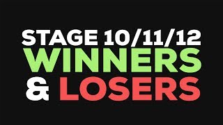 Winners & Losers | Stages 10, 11, & 12