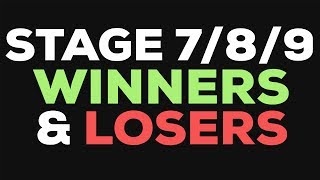 Winners & Losers | Stages 7, 8, & 9