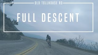 FULL EPIC DESCENT  | Old Tollhouse Rd