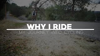WHY I RIDE (My Journey Into Cycling)