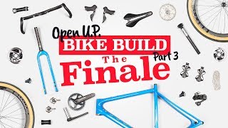 OPEN UP Bike Build Part 3