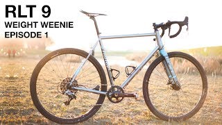Dropping some weight on the Niner RLT9 Steel Ep 1