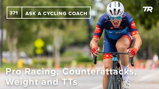 Pro Racing, Counterattacks, Weight and TTs,...