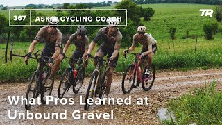 What Pros Learned at Unbound Gravel  – Ask a...