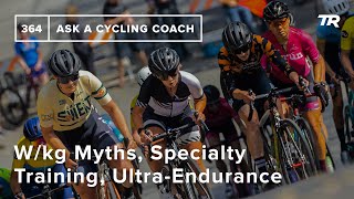 W/kg Myths, Specialty Training,...