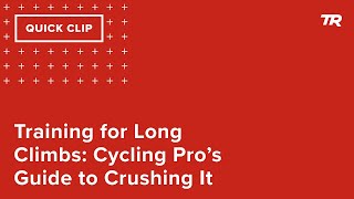 Training for Long Climbs: Cycling Pro’s...