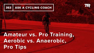 Amateur vs. Pro Training, Aerobic vs....