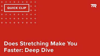 Does Stretching Make You Faster: Deep Dive...