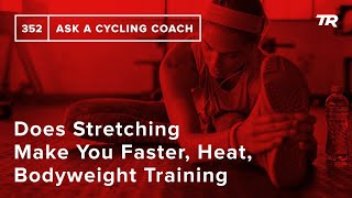 Does Stretching Make You Faster, Heat,...