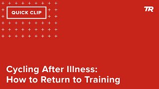 Cycling After Illness: How to Return to...