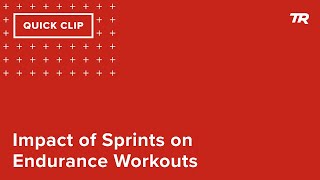 Impact of Sprints on Endurance Workouts (Ask a...