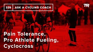 Pain Tolerance, Pro Athlete Fueling,...