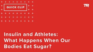 Insulin and Athletes: What Happens When Our...