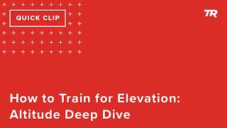 How to Train for Elevation: Altitude Deep Dive...