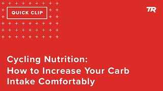 Cycling Nutrition: How to Increase Your Carb...