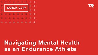 Navigating Mental Health as an Endurance...