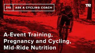 A-Event Training, Pregnancy and Cycling,...