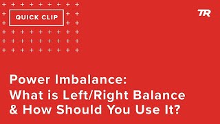 Power Imbalance: What is Left/Right Balance...