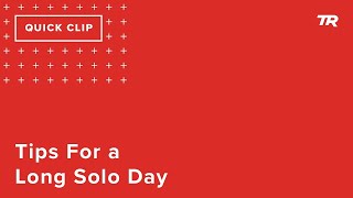 Tips For a Long Solo Day (Ask a Cycling Coach 273)