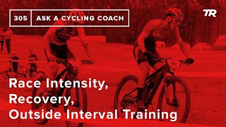 Race Intensity, Recovery, Outside Interval...