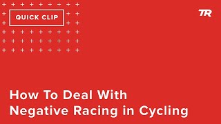How To Deal With Negative Racing in Cycling...