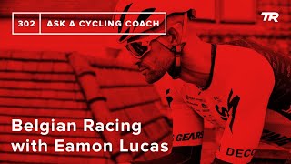 Belgian Racing with Eamon Lucas – Ask a...