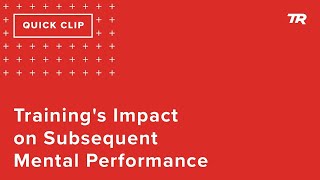 Training's Impact on Subsequent Mental...