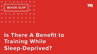 Is There A Benefit to Training While...