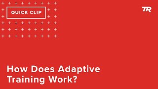 How Does Adaptive Training Work? (Ask a...