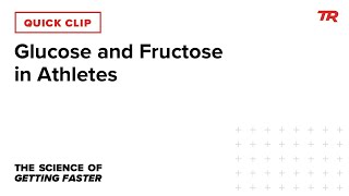 Glucose and Fructose in Athletes (Science of...