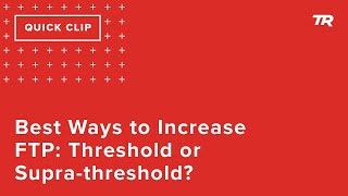 Best Ways to Increase FTP: Threshold or...
