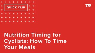 Nutrition Timing for Cyclists: How To Time...
