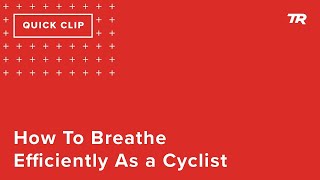 How To Breathe Efficiently As a Cyclist (Ask a...