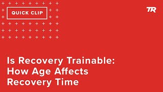 Is Recovery Trainable: How Age Affects...