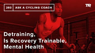Detraining, Is Recovery Trainable, Mental...