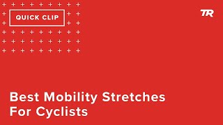 Best Mobility Stretches for Cyclists (Ask a...