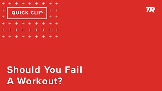 Should You Fail A Workout? (Ask a Cycling...