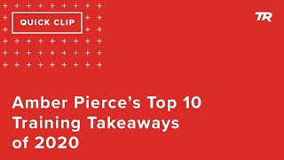 Amber Pierce's Top 10 Training Takeaways of...