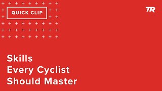 Skills Every Cyclist Should Master (Ask a...