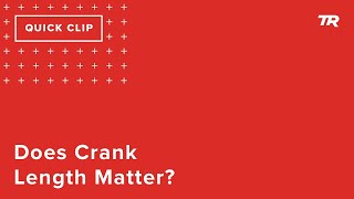 Does Crank Length Matter? (Ask a Cycling Coach...