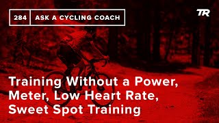 Training Without a Power Meter, Low Heart...