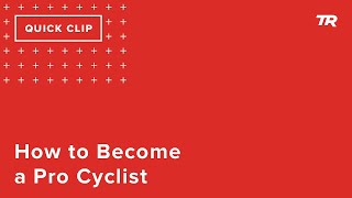 How to Become a Pro Cyclist (Ask a Cycling...