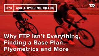 Why FTP Isn’t Everything, Finding a Base...