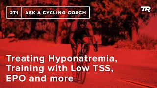 Treating Hyponatremia, Training with Low TSS,...