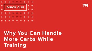 Why You Can Handle More Carbs While Training...
